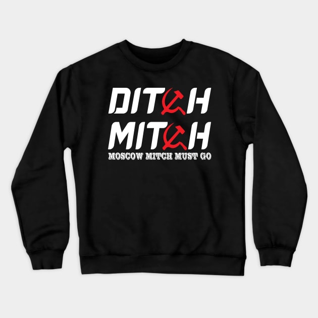 Ditch moscow mitch Crewneck Sweatshirt by Work Memes